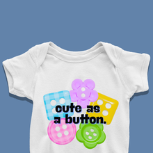 Load image into Gallery viewer, Cute as a Button Onesie or T-Shirt