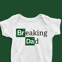 Load image into Gallery viewer, Breaking Dad Onesie or T Shirt
