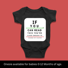 Load image into Gallery viewer, Eye Test: Come Close & Read Onesie or T-Shirt