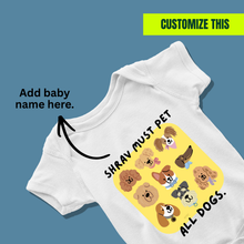 Load image into Gallery viewer, Must Pet All Dogs Onesie or T-Shirt