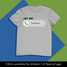 Load image into Gallery viewer, Hey Siri, Call Nana (Choose any relative) Onesie or T Shirt
