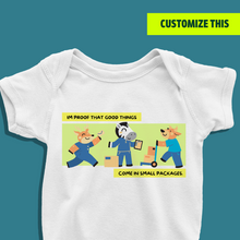 Load image into Gallery viewer, Good Things Come in Small Packages Customizable Onesie or T Shirt