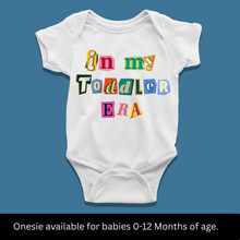 Load image into Gallery viewer, In My Toddler Era Onesie or T-Shirt