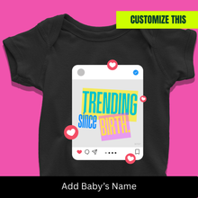 Load image into Gallery viewer, Trending Since Birth Onesie or T-Shirt