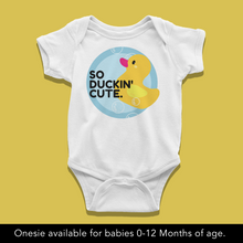 Load image into Gallery viewer, So Duckin Cute Onesie or T-Shirt