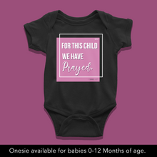 Load image into Gallery viewer, For this child we have prayed Onesie (Pink)