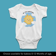 Load image into Gallery viewer, Be The Sunshine - Baby Onesie or T-Shirt