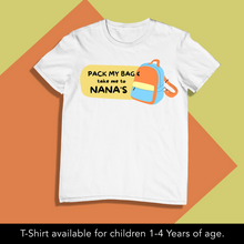 Load image into Gallery viewer, Pack my bags &amp; take me to Nana&#39;s (Choose any relative) Onesie or T Shirt
