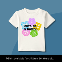 Load image into Gallery viewer, Cute as a Button Onesie or T-Shirt
