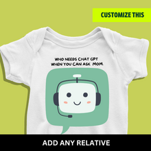 Load image into Gallery viewer, Chat GPT (Choose any relative) Onesie or TShirt
