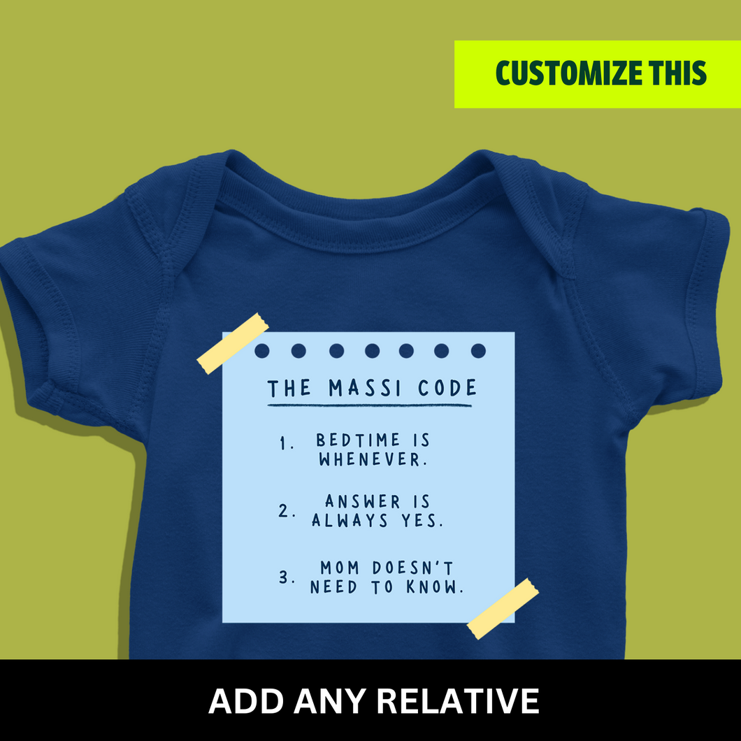 The Massi Code (Choose any relative) Onesie or T Shirt