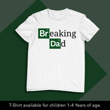Load image into Gallery viewer, Breaking Dad Onesie or T Shirt
