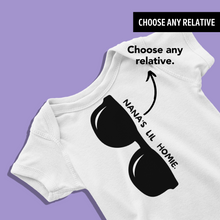 Load image into Gallery viewer, Nana&#39;s Lil Homie (Choose any relative) Onesie or T Shirt
