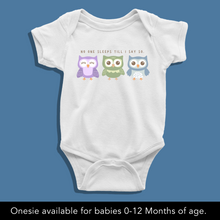 Load image into Gallery viewer, No body Sleeps Till I Say So Night Owl Onesie or T Shirt
