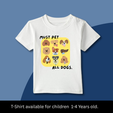 Load image into Gallery viewer, Must Pet All Dogs Onesie or T-Shirt
