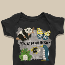Load image into Gallery viewer, Okay, But Do You Even Recycle? Onesie or T-Shirt
