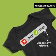 Load image into Gallery viewer, If Mommy Says No, Nana will say yes (Choose any relative) Onesie or T Shirt
