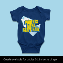 Load image into Gallery viewer, Parents Mera Staff Hain Onesie or T-Shirt
