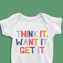 Load image into Gallery viewer, Think it Want it Get It Onesie or T Shirt
