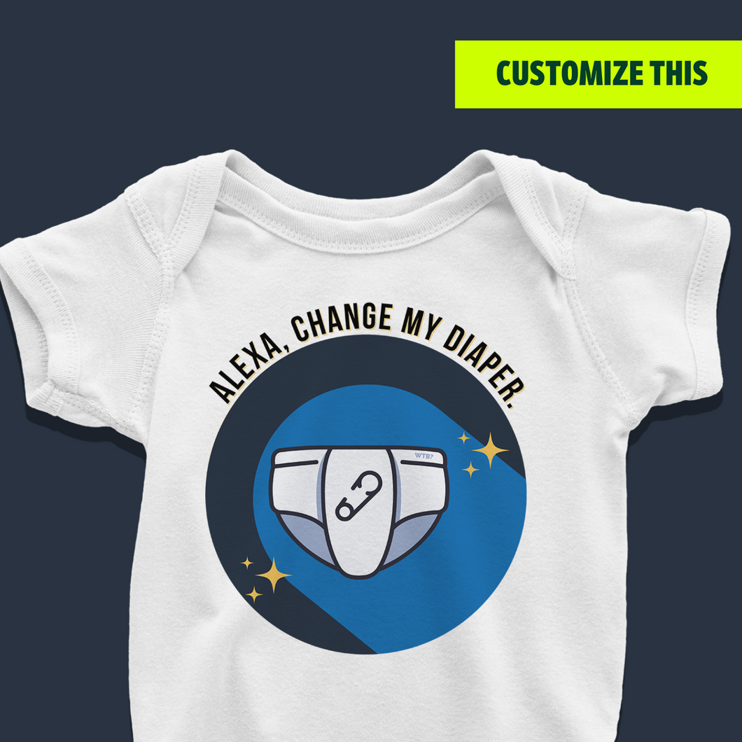 Alexa Change My Diaper Onesie