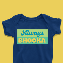 Load image into Gallery viewer, Always Bhooka Baby Onesie or T-Shirt
