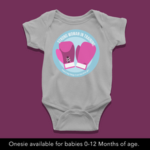 Load image into Gallery viewer, Strong Woman In Training Onesie or T-Shirt
