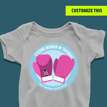 Load image into Gallery viewer, Strong Woman In Training Onesie or T-Shirt

