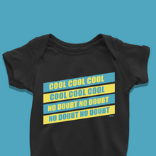 Load image into Gallery viewer, Cool Cool No Doubt Onesie or T-Shirt
