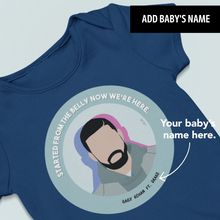 Load image into Gallery viewer, Started from the belly now we here - Baby Ft. Drake Onesie or T-Shirt

