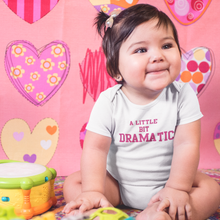 Load image into Gallery viewer, A Little Bit Dramatic Baby Onesie or T-Shirt
