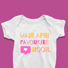 Load image into Gallery viewer, Main Apni Favourite Hoon Onesie or T-Shirt
