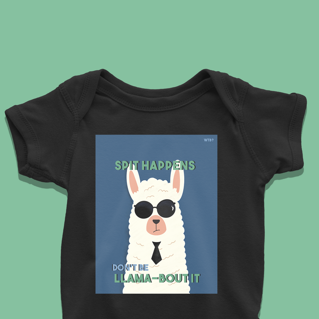 Spit Happens - Don't be llama about it Onesie