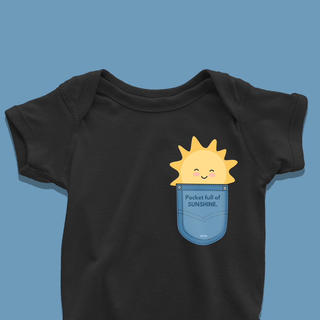 Pocket full of Sunshine - Baby Onesie or T-Shirt
