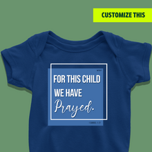 Load image into Gallery viewer, For this child we have prayed Onesie (Blue)
