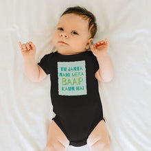 Load image into Gallery viewer, Tu Janta Nahi Mera Baap Onesie or T-Shirt

