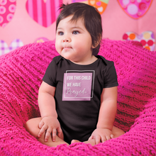 Load image into Gallery viewer, For this child we have prayed Onesie (Pink)
