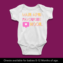 Load image into Gallery viewer, Main Apni Favourite Hoon Onesie or T-Shirt
