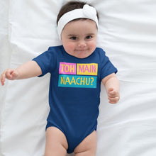 Load image into Gallery viewer, To Main Naachu Onesie or T-Shirt
